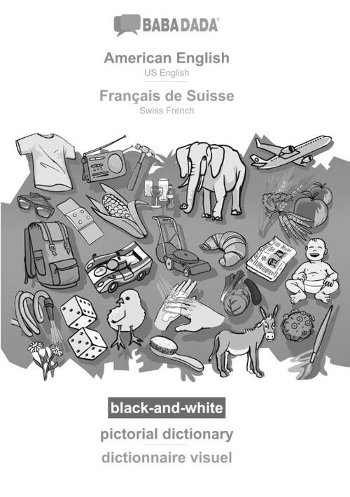 BABADADA black-and-white, American English - Francais de Suisse, pictorial dictionary - dictionnaire visuel