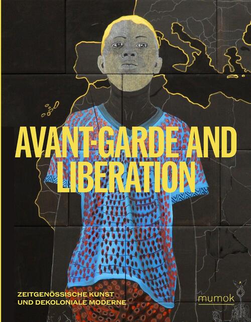 Avantgarde & Liberation. Contemporary Art and Decolonial Modernism