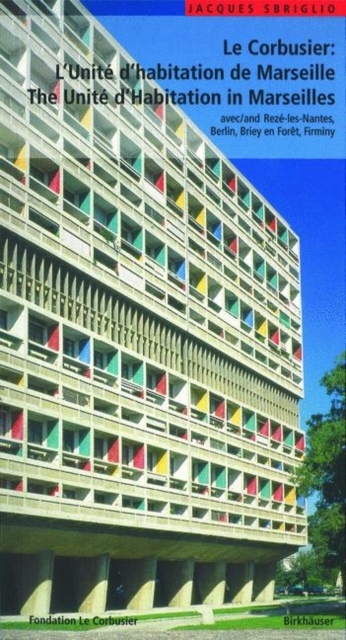Le Corbusier – L'Unite d habitation de Marseille / The Unite d Habitation in Marseilles