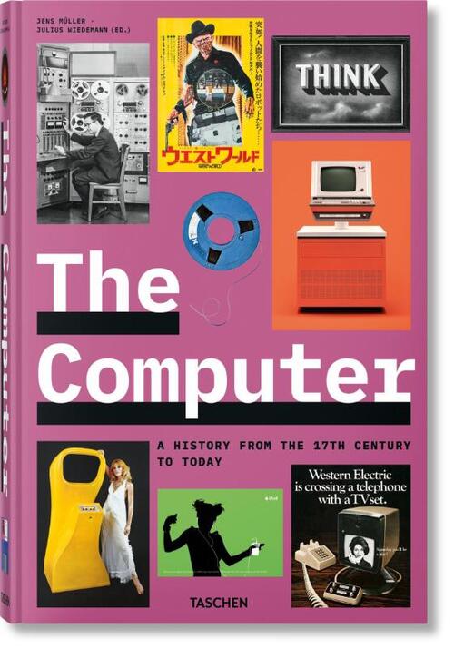 The Computer. A History from the 17th Century to Today