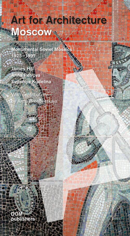 Moscow: Soviet Mosaics from 1935 to 1990