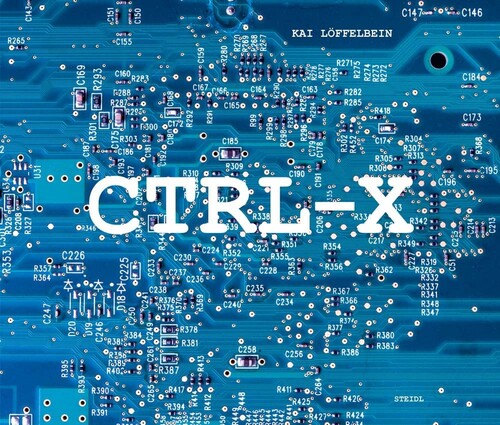 Kai Löffelbein: Ctrl-X.