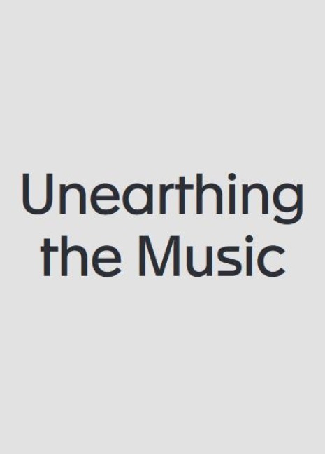 Unearthing the Music