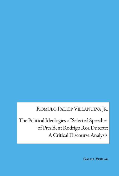 The Political Ideologies of Selected Speeches of President Rodrigo Duterte: A Critical Discourse Analysis