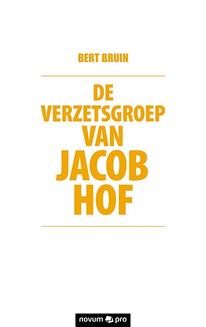 De verzetsgroep van Jacob Hof