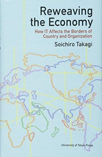 Reweaving the Economy – How IT Affects the Borders of Countries and Organizations