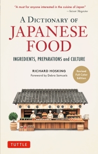 The Illustrated Dictionary of Japanese Food: Ingredients, Preparations and Culture