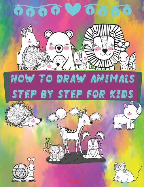 How to Draw Animals Step by Step for Kids, Steven Cottontail Manor ...