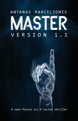 Master Version 1.1: A near-future sci-fi techno thriller