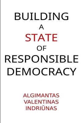 Building A State of Responsible Democracy