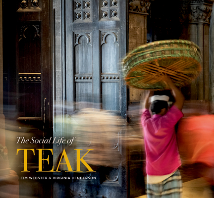 The Social Life of Teak