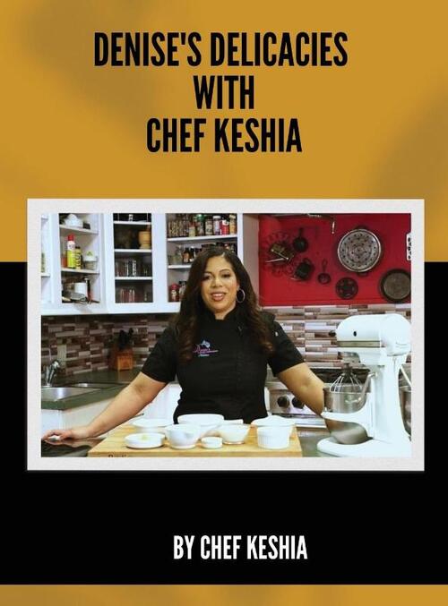 Denise's Delicacies with Chef Keshia