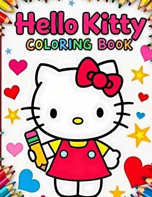 Hello Kitty Coloring Book: The Ultimate Coloring book for Adults and Kids