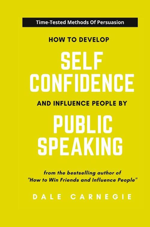 How To Develop Self Confidence And Influence People By Public Speaking