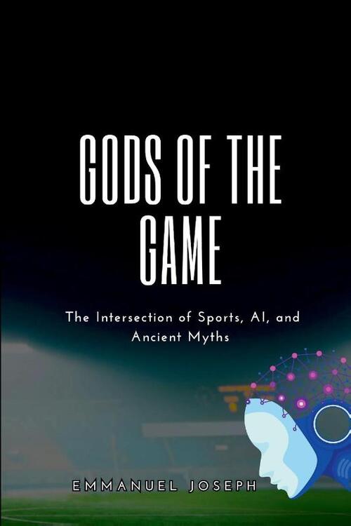 Gods of the Game, The Intersection of Sports, AI, and Ancient Myths