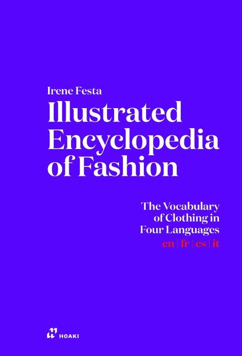 Illustrated Encyclopedia of Fashion: The Vocabulary of Clothing in Four Languages