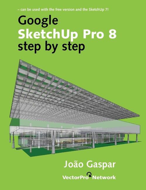 Google SketchUp Pro 8 step by step
