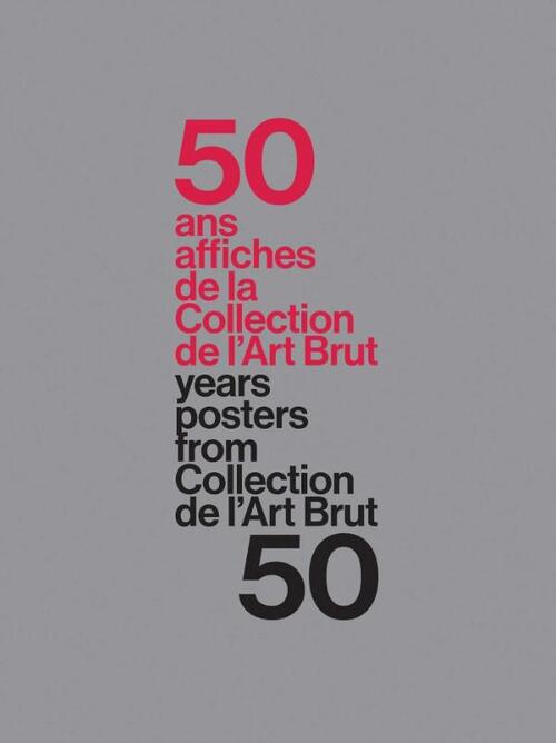 50 Years – 50 Posters From The Collection De L’Art Brut