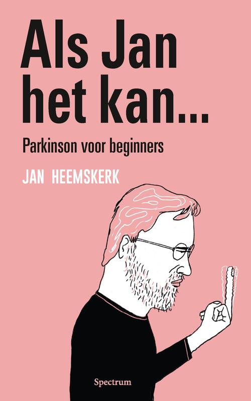 Als Jan het kan… Parkinson voor beginners
