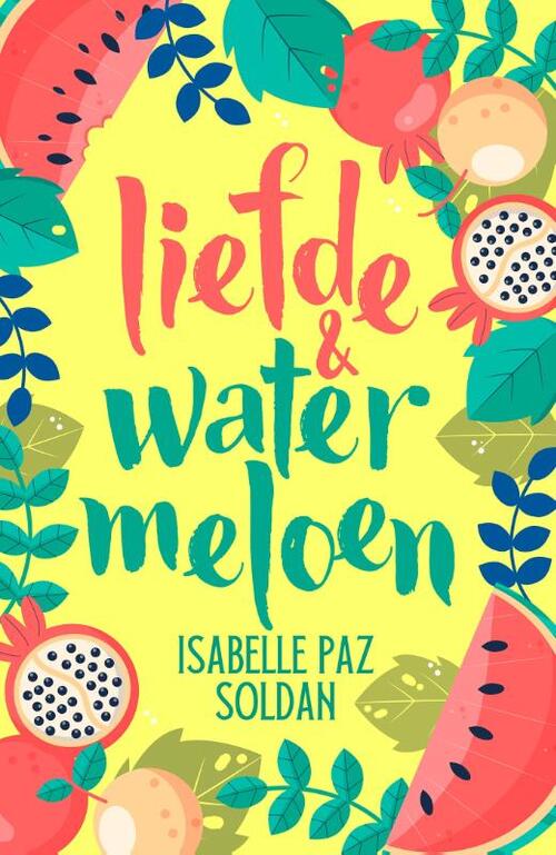 Liefde en watermeloen, Isabelle Paz Soldan | Boek | 9789020552607 | Bruna