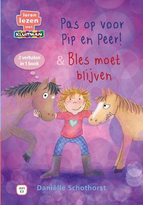 Pip en Peer. Pas op voor Pip en Peer! & Bles moet blijven