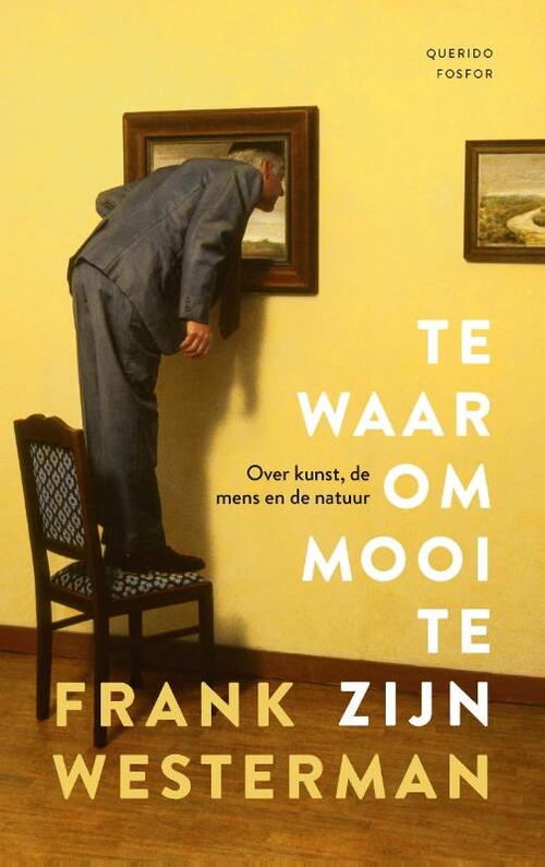 Te waar om mooi te zijn, Frank Westerman Boek 9789021437064 Bruna