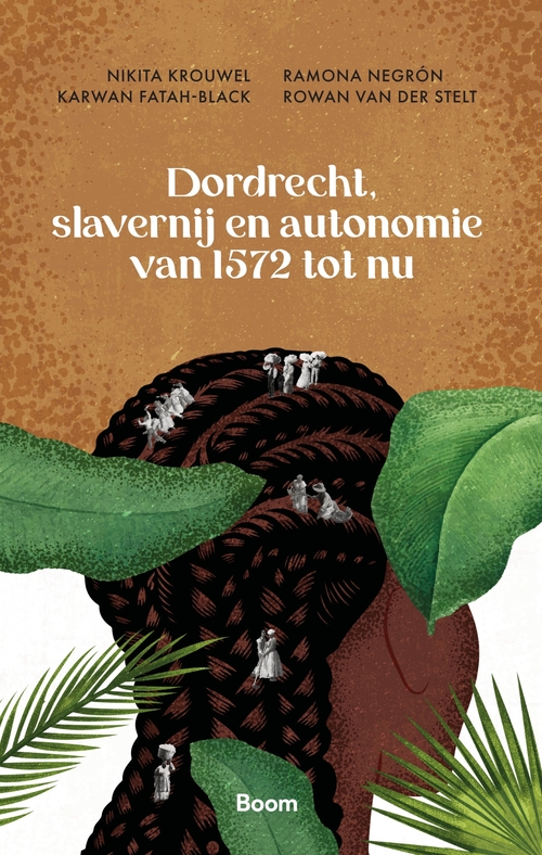 Dordrecht, slavernij en autonomie van 1572 tot nu