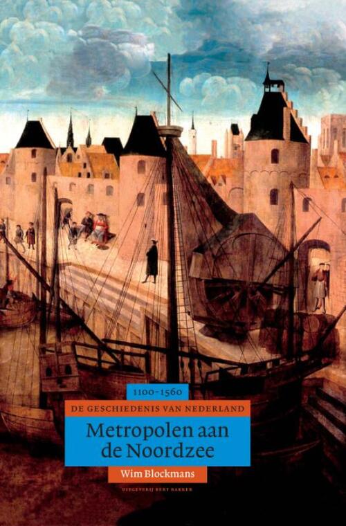 Algemene geschiedenis van Nederland Metropolen aan de Noordzee