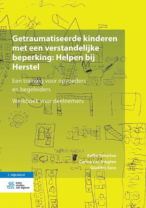 Getraumatiseerde kinderen met een verstandelijke beperking Helpen bij Herstel, Carina van Getraumatiseerde kinderen met een verstandelijke beperking Helpen bij Herstel, Carina van