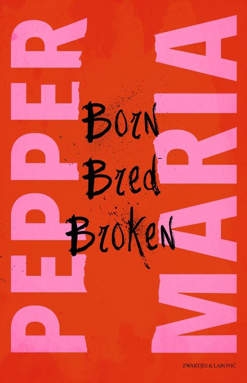 Born, Bred, Broken