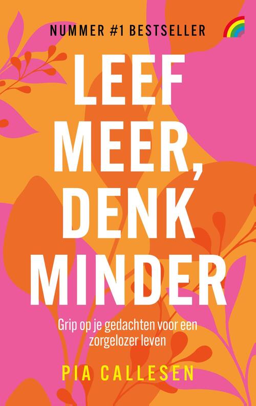 Leef meer, denk minder