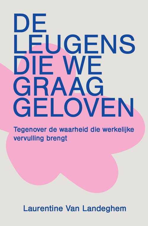 De leugens die we graag geloven