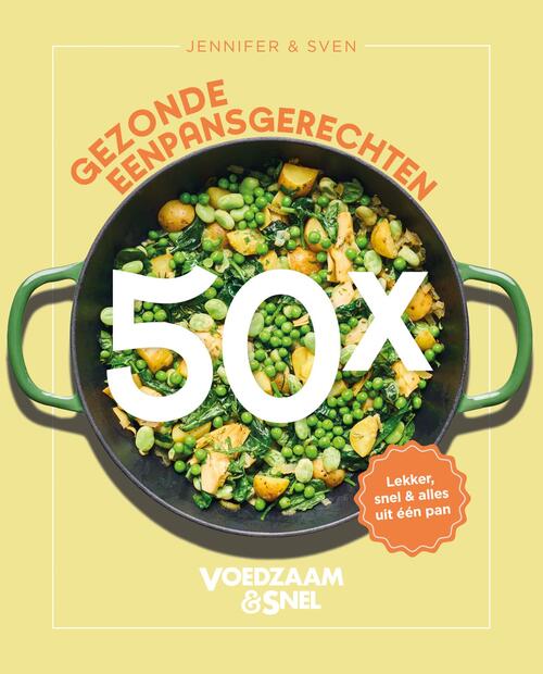 Voedzaam en Snel - 50x gezonde eenpansgerechten