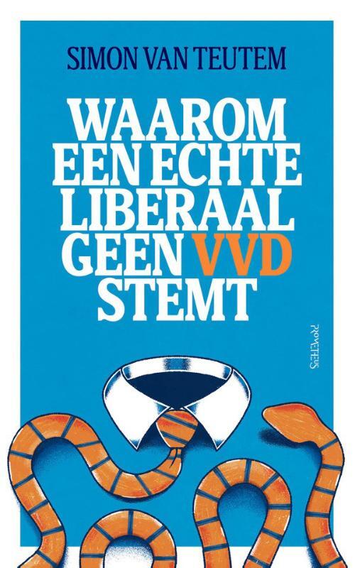 Waarom een echte liberaal geen VVD stemt