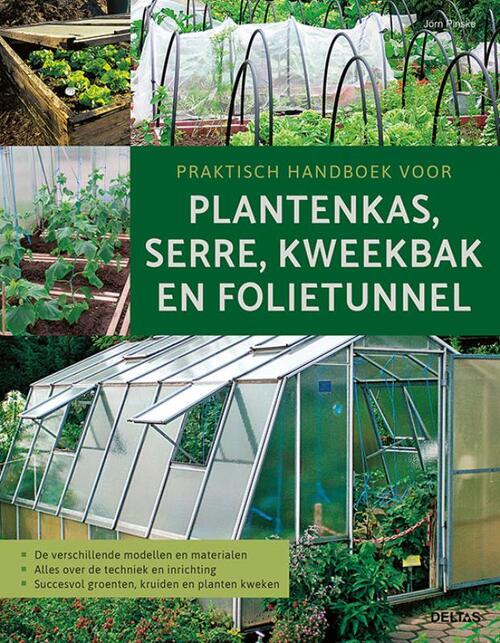 Praktisch handboek plantenkas, serre, kweekbak en folietunnel
