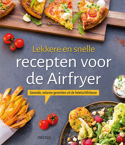 kopen Majestueus Smeren Lekkere en snelle recepten voor de Airfryer, Centrale Uitgeverij Deltas |  Boek | 9789044755428 | Bruna