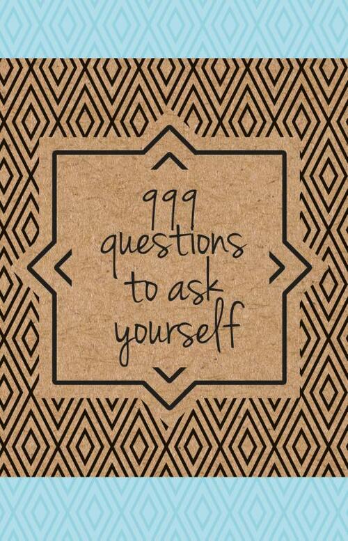 999 Questions To Ask Yourself