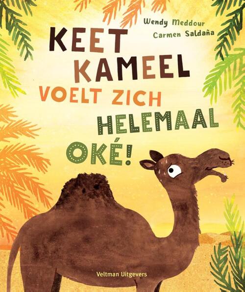 Keet Kameel voelt zich helemaal oké!