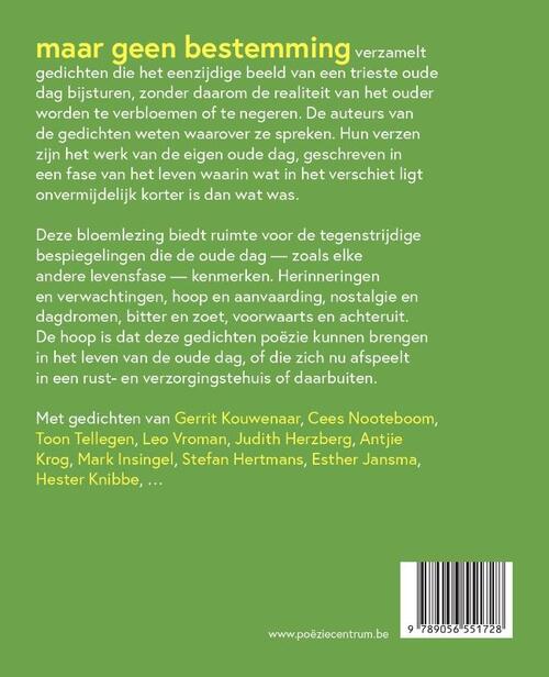 Maar geen bestemming. Gedichten over de oude dag
