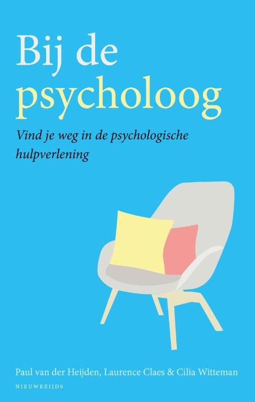 Bij de psycholoog, Cilia Witteman, Laurence Claes, Paul van der Heijden Boek 9789057125706