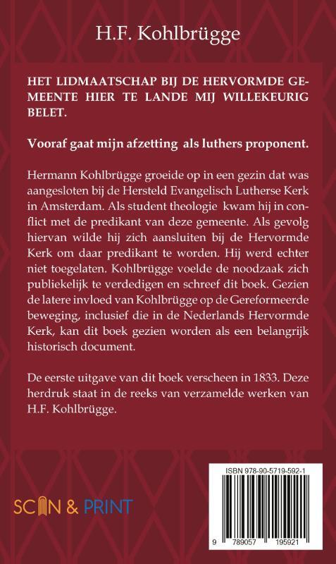 Het Lidmaatschap bij de Hervormde Gemeente hier te lande mij willekeurig belet