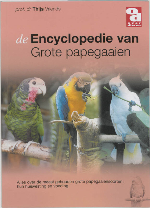 De encyclopedie van grote papegaaien