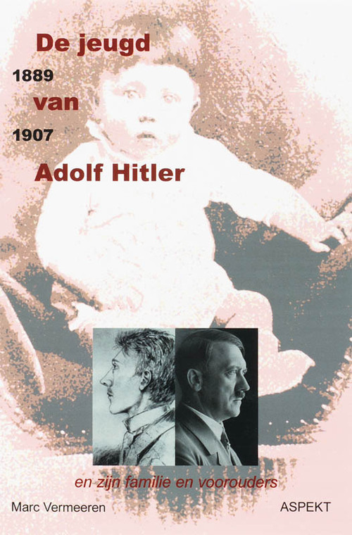 De jeugd van Adolf Hitler 1889 - 1907