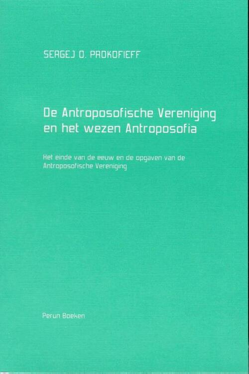 De Antroposofische Vereniging en het wezen Antroposofia