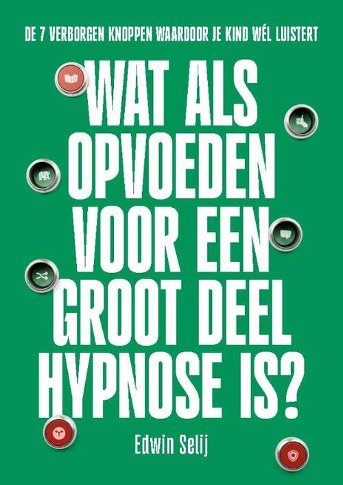 Wat als opvoeden voor een groot deel hypnose is?