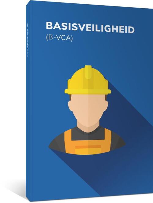 Basisveiligheid (B-VCA), Hetveiligheidsboek.nl | Boek | 9789079007554 ...