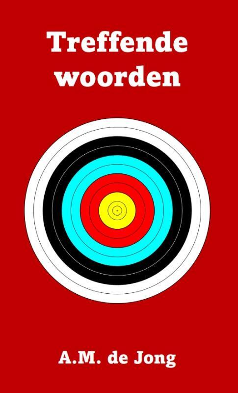 Treffende woorden van A.M. de Jong