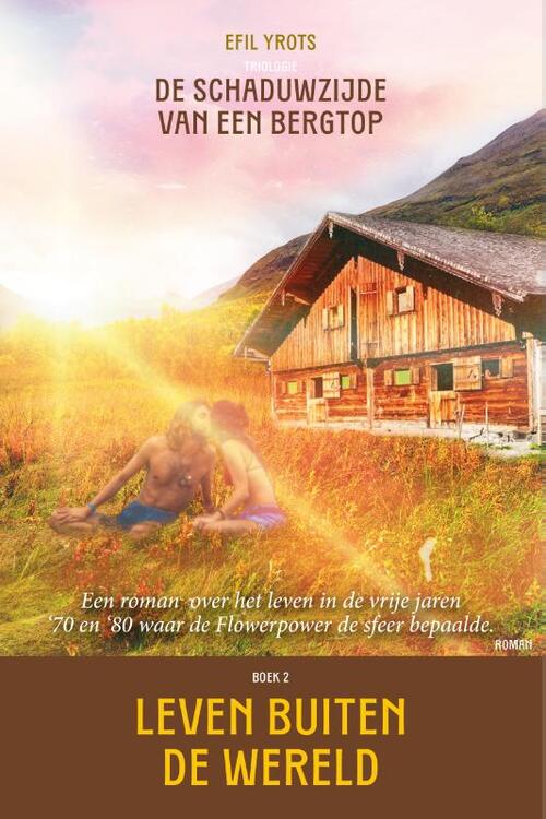De schaduwzijde van een bergtop 2 - Leven buiten de wereld