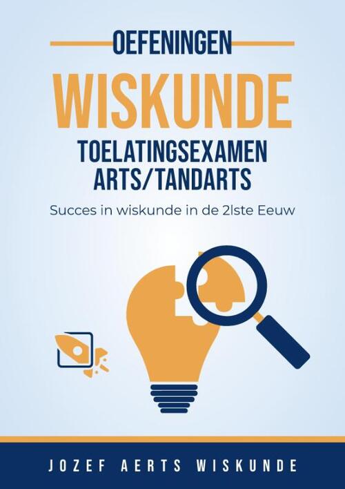 Wiskunde Oefeningen voor Toelatingsexamen Arts, Tandarts en Dierenarts in Vlaanderen