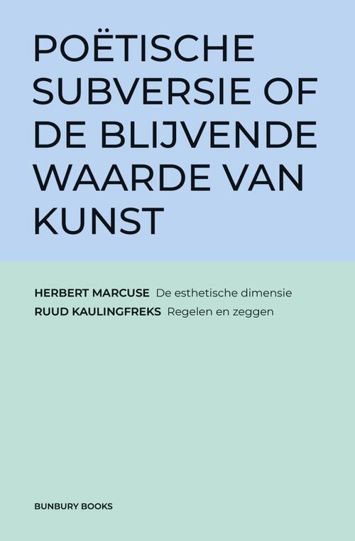 Poëtische subversie of de blijvende waarde van kunst